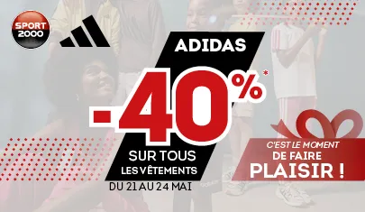 OFFREZ LUI DU STYLE POUR SA FÊTE: -40% SUR TOUS LES VÊTEMENTS ADIDAS !
