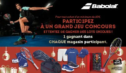 PARTICIPEZ A UN GRAND JEU CONCOURS  BABOLAT ET TENTEZ DE GAGNER DES LOTS  UNIQUES !